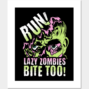 Run! Lazy zombies bite too! Posters and Art